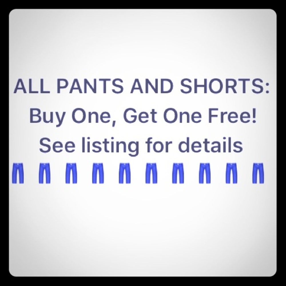 BOGO jeans, pants, and shorts!